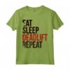 Eat Sleep Deadlift Repeat T-Shirt Gym Weightlifting - Funny Powerlifting Tee for Gym Workout