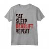 Eat Sleep Deadlift Repeat T-Shirt Gym Weightlifting - Funny Powerlifting Tee for Gym Workout