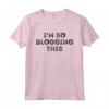 I'm So Blogging This - Funny Y2K Slogan Quote 90's Estetica Maglietta - Moda Streetwear Vintage Retro E-Girls