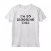 I'm So Blogging This - Funny Y2K Slogan Quote 90's Estetica Maglietta - Moda Streetwear Vintage Retro E-Girls