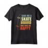 Dammi uno skateboard e sarò felice - Maglietta con Citazioni di Skateboard per Ragazzi - Regalo da Skateboard per Natale o Compleanno