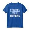 Liberta Per Gli Ultras - Ultras Liberi Maglietta Against Modern Football - Ideale per Sostenere la Cultura Ultras