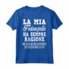 La Mia Fidanzata Ha Sempre Ragione - Citazione Per Il Ragazzo - Maglietta Divertente per Relazione e Regalo