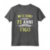 Mi Ci Sono Voluti 73 Anni - Compleanno Uomo Donna Vintage Maglietta - Idee Regalo Divertenti