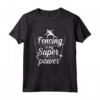 Fencing Is My Superpower - Maglietta Scherma Epee Fencer Fencers - Regalo Divertente per Natale o Compleanno