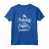 Fencing Is My Superpower - Maglietta Scherma Epee Fencer Fencers - Regalo Divertente per Natale o Compleanno
