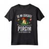 Frasi Spiritose Amante dei Porcini Fungaiolo Maglietta - T-shirt Divertente per Raccoglitori di Funghi - Ideale per Appassionati di Micologia