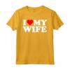 I Love My Wife - Maglietta con Cuore per Moglie - Regalo Divertente per Compleanni e Anniversari