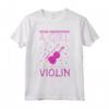 Non Bisognia Mai Sottovalutare Una Ragazza Con Un Violino - Maglietta Musicale per Violinisti - Idea Regalo per Natale o Compleanno