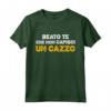 Maglia Frase Divertente Beato Te Che Non Capisci Un Cazzo - Ideale per Compleanno, Natale e Laurea - Regalo Divertente per Uomo