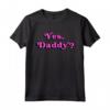 Maglietta da donna Yes Daddy - Sexy T-shirt con design retrò per San Valentino - Abbigliamento BDSM per Donne