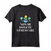 Non mi dovete stressare - Maglietta con Frase Divertente per Mamma - Regalo Personalizzato per Occasioni Speciali