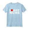 I Love Hot Moms - Divertente Maglietta Festa della Mamma - Ideale per Regalo Unico