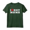 I Love Hot Moms - Divertente Maglietta Cuore Rosso per Feste di Compleanno o San Valentino - Regalo Originale per Mamme