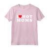 I Love Hot Moms - Divertente Maglietta Cuore Rosso per Feste di Compleanno o San Valentino - Regalo Originale per Mamme