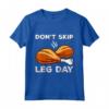 Don't Skip Leg Day Chicken Funny Gym Workout Fitness Pun Maglietta - Perfect Gift for Gym Lovers - Buy Online Now!