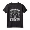 Strongman non ha limiti di peso - Maglietta Powerlifter per Bodybuilder - Ideale per Regali Strongman e Fitness