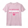 La Migliore Mamma Del Mondo - Maglietta per la Festa della Mamma - Regalo Compleanno per la Migliore Mamma del Mondo