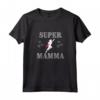 Super Mamma Divertente - Maglietta Regalo Per Madre Donna - Ideale per Amiche - Controlla la Tabella delle Taglie