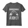 Divertente Boomerang Addict Boomerang Wielder Maglietta - Ideale per giocatori e collezionisti di boomerang - Regalo perfetto per Natale o riunioni