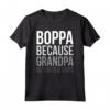 Boppa: Perché il Nonno è per i Vecchi Ragazzi - Maglietta Divertente per Nonno - Regalo per Natale o Compleanno dei Migliori Nonni