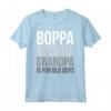 Boppa: Perché il Nonno è per i Vecchi Ragazzi - Maglietta Divertente per Nonno - Regalo per Natale o Compleanno dei Migliori Nonni