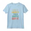 Saw It Liked It Told Boppa Got It - Funny Boys Girls Kids Maglietta - Trendy Humor Apparel for Children