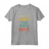 Saw It Liked It Told Boppa Got It - Funny Boys Girls Kids Maglietta - Trendy Humor Apparel for Children