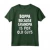 Boppa Because Grandpa Is For Old Guys Cool Maglietta - Funny Father's Day Gift for Grandpa - Hilarious Apparel for Dad
