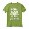 Boppa Because Grandpa Is For Old Guys Cool Maglietta - Funny Father's Day Gift for Grandpa - Hilarious Apparel for Dad