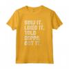 Saw It Liked It Told Boppa Got It Funny Girls Boys Kids Maglietta - Trendy Humorous Children's Apparel with Cool Quote