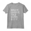 Saw It Liked It Told Boppa Got It Funny Girls Boys Kids Maglietta - Trendy Humorous Children's Apparel with Cool Quote