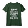 Boppa Because Grandpa Is For Old Guys Funny Maglietta - Hilarious Father's Day Gift Idea - Unique Apparel for Grandpa