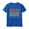 Boppa Because Grandpa Is For Old Guys Vintage Maglietta - Funny Father's Day Gift Idea - Hilarious Grandpa Tee