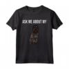 Chiedimi Del Mio Cane Bovaro delle Fiandre - Maglietta Divertente per Amanti dei Cani - Funny Ask Me About My Bouvier des Flandres Dog Lover Design