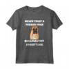 Never Trust a Person with Your Bullmastiff - Maglietta per Proprietari di Cane Bullmastiff - Regalo Unico per Amanti dei Cani