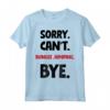 Sorry Can't Bungee Jumping Bye Maglietta - Leggera e Resistente per Veri Avventurieri - Acquista Online!