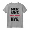 Sorry Can't Bungee Jumping Bye Maglietta - Leggera e Resistente per Veri Avventurieri - Acquista Online!