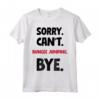 Sorry Can't Bungee Jumping Bye Maglietta - Leggera e Resistente per Veri Avventurieri - Acquista Online!