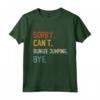 Sorry Can't Bungee Jumping Bye - Maglietta Divertente per Amanti del Salto Elastico - Regalo per Compleanno o Feste