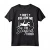 Divertente Bungee Jumping Amante Grafico - Don't Follow Me I Do Stupid Things - Maglietta per Donne e Uomini Appassionati di Bungee Jumping