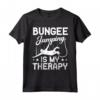 Divertente Bungee Jumping Amante Grafico - Bungee Jumping is my Therapy Maglietta per Uomini e Donne - Regalo Unico per Competizioni e Vita Quotidiana