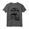Divertente Bungee Jumping Lover Graphic Maglietta - Regalo Perfetto per Amanti del Bungee Jumping - Don't Follow Me I Do Stupid Things