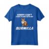 Sorry I Can't I Have Plans With My Burmilla Cat - Maglietta con Design Unico per Amanti dei Gatti Burmilla