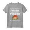 Funghi Porcini Divertente Micologo Fungaiolo Felicità Maglietta - Regalo Compleanno Natale Cacciatore di Funghi - Ideale per Passeggiate nel Bosco o in Montagna