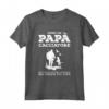 Citazione Divertente Padre Cacciatore - Maglietta per Cacciatori - Regalo Divertente per Papà Cacciatore