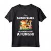 Funghi Porcini Divertente Fungaiolo Felice Maglietta - Sono Felice Quando Vado a Funghi - Ideale per Raccoglitori e Cacciatori di Funghi