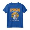 Maglia Divertente I Porcini Stanno Chiamando e Devo Andare - T-shirt per Cacciatori di Funghi Porcini - Regalo Ideale per Papà Fungaioli e Amanti dei Funghi