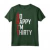 Funny 30th Birthday Gift - So Happy I'm Thirty 30 Year Old Maglietta - Hilarious Tee for Women, Men - Ideal for Birthdays and Holidays