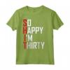 Funny 30th Birthday Gift - So Happy I'm Thirty 30 Year Old Maglietta - Hilarious Tee for Women, Men - Ideal for Birthdays and Holidays